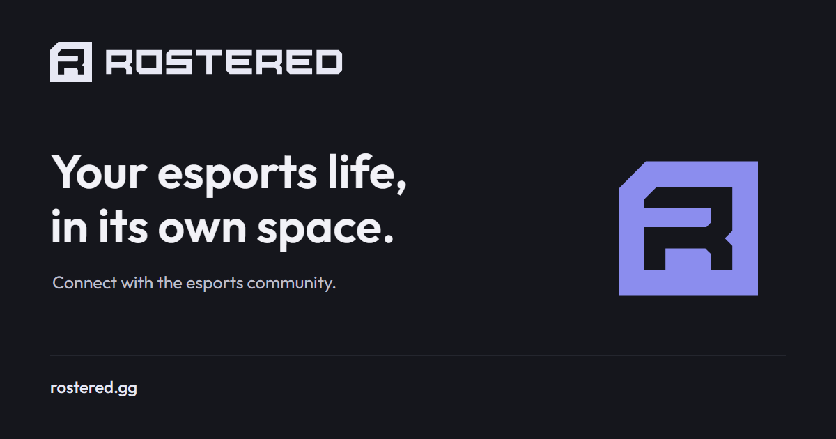 Rostered banner reading: Your esports life, in its own space. Connect with the esports community.
